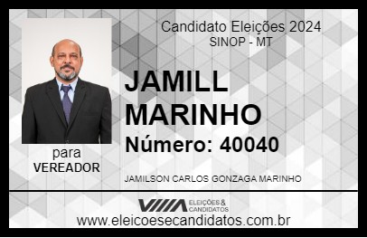 Candidato JAMILL MARINHO 2024 - SINOP - Eleições