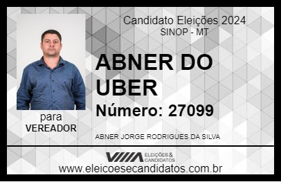 Candidato ABNER DO UBER 2024 - SINOP - Eleições