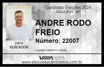 Candidato ANDRE RODO FREIO 2024 - ÁGUA BOA - Eleições