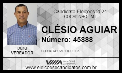 Candidato CLÉSIO AGUIAR 2024 - COCALINHO - Eleições