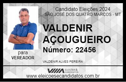 Candidato VALDENIR AÇOUGUEIRO 2024 - SÃO JOSÉ DOS QUATRO MARCOS - Eleições