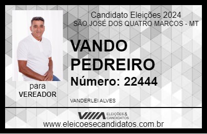 Candidato VANDO PEDREIRO 2024 - SÃO JOSÉ DOS QUATRO MARCOS - Eleições