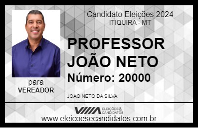 Candidato PROFESSOR JOÃO NETO 2024 - ITIQUIRA - Eleições