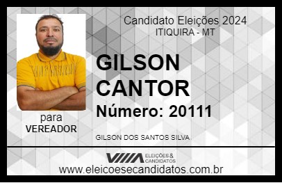 Candidato GILSON CANTOR 2024 - ITIQUIRA - Eleições