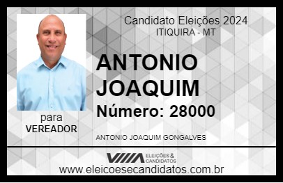 Candidato ANTONIO JOAQUIM 2024 - ITIQUIRA - Eleições