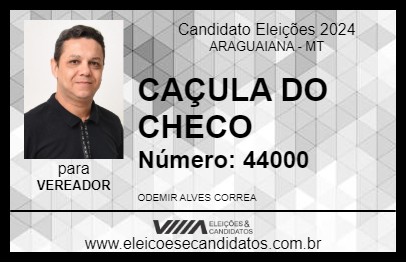 Candidato CAÇULA DO CHECO 2024 - ARAGUAIANA - Eleições