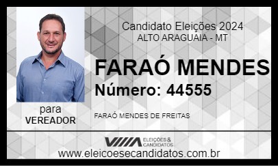 Candidato FARAÓ MENDES 2024 - ALTO ARAGUAIA - Eleições