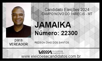 Candidato JAMAIKA 2024 - CAMPO NOVO DO PARECIS - Eleições