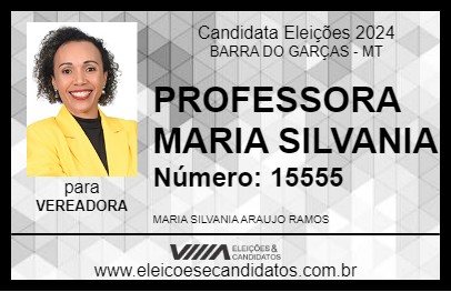 Candidato PROFESSORA MARIA SILVANIA 2024 - BARRA DO GARÇAS - Eleições