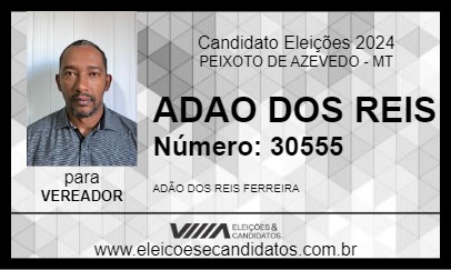 Candidato ADAO DOS REIS 2024 - PEIXOTO DE AZEVEDO - Eleições