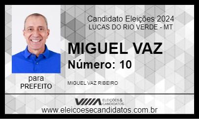 Candidato MIGUEL VAZ 2024 - LUCAS DO RIO VERDE - Eleições