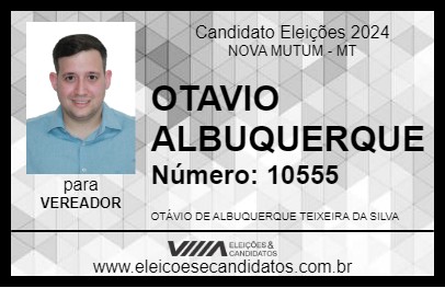 Candidato OTAVIO ALBUQUERQUE 2024 - NOVA MUTUM - Eleições