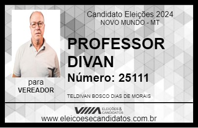 Candidato PROFESSOR DIVAN 2024 - NOVO MUNDO - Eleições