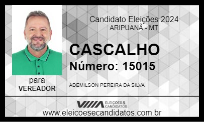 Candidato CASCALHO 2024 - ARIPUANÃ - Eleições