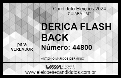 Candidato DERICA FLASH BACK 2024 - CUIABÁ - Eleições