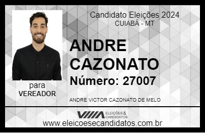 Candidato ANDRE CAZONATO 2024 - CUIABÁ - Eleições