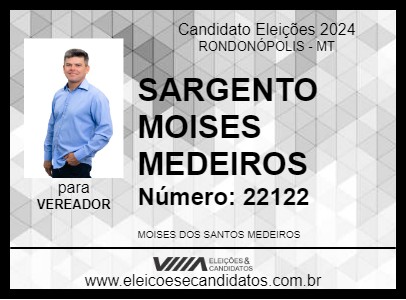 Candidato SARGENTO MOISES MEDEIROS 2024 - RONDONÓPOLIS - Eleições