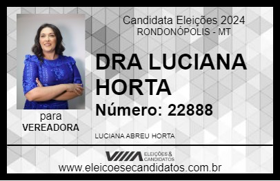 Candidato DRA LUCIANA HORTA 2024 - RONDONÓPOLIS - Eleições