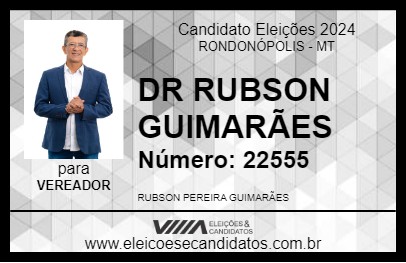 Candidato DR RUBSON GUIMARÃES 2024 - RONDONÓPOLIS - Eleições