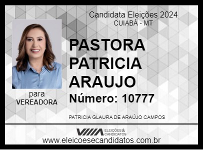 Candidato PASTORA PATRICIA ARAUJO 2024 - CUIABÁ - Eleições