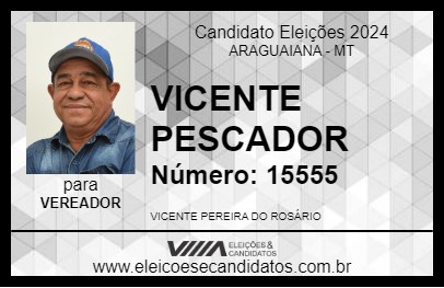 Candidato VICENTE PESCADOR 2024 - ARAGUAIANA - Eleições