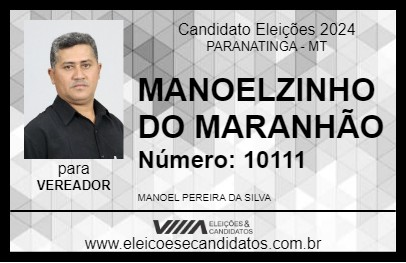 Candidato MANOELZINHO DO MARANHÃO 2024 - PARANATINGA - Eleições