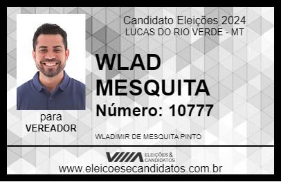 Candidato WLAD MESQUITA 2024 - LUCAS DO RIO VERDE - Eleições