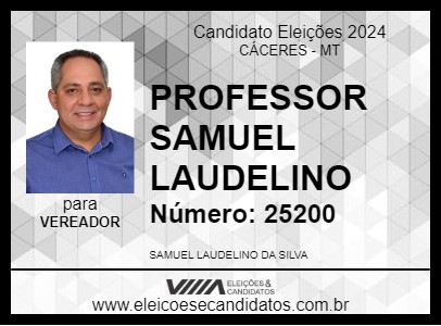 Candidato PROFESSOR SAMUEL LAUDELINO 2024 - CÁCERES - Eleições