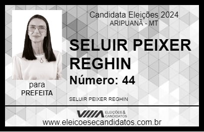 Candidato SELUIR PEIXER REGHIN 2024 - ARIPUANÃ - Eleições