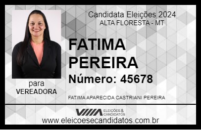 Candidato FATIMA PEREIRA 2024 - ALTA FLORESTA - Eleições