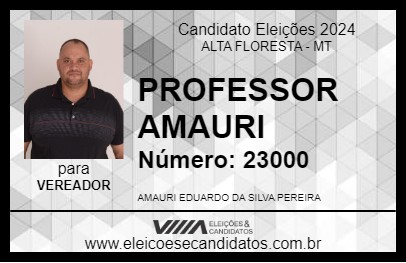 Candidato PROFESSOR AMAURI 2024 - ALTA FLORESTA - Eleições