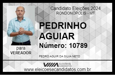 Candidato PEDRINHO AGUIAR 2024 - RONDONÓPOLIS - Eleições