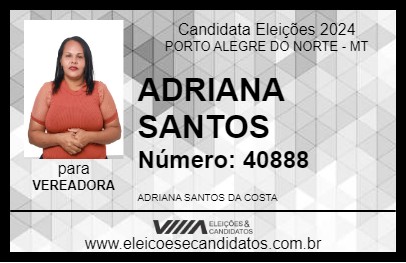 Candidato ADRIANA SANTOS 2024 - PORTO ALEGRE DO NORTE - Eleições