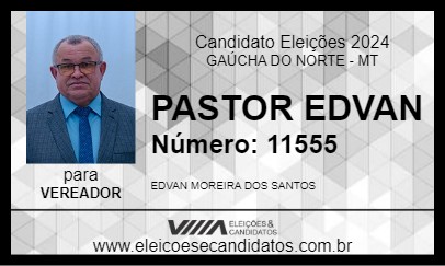 Candidato PASTOR EDVAN 2024 - GAÚCHA DO NORTE - Eleições