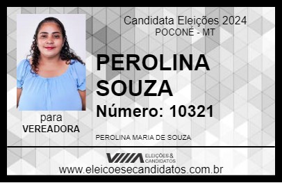 Candidato PEROLINA SOUZA 2024 - POCONÉ - Eleições