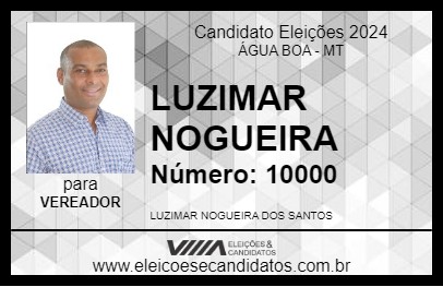 Candidato LUZIMAR NOGUEIRA 2024 - ÁGUA BOA - Eleições