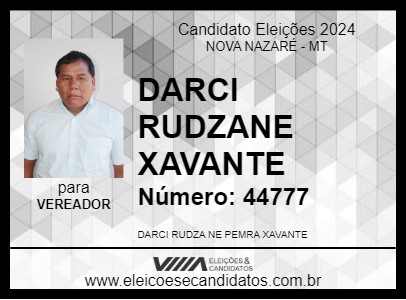 Candidato DARCI RUDZANE XAVANTE 2024 - NOVA NAZARÉ - Eleições