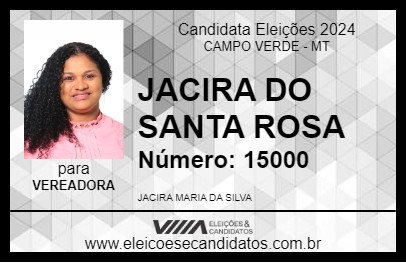 Candidato JACIRA DO SANTA ROSA 2024 - CAMPO VERDE - Eleições