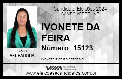 Candidato IVONETE DA FEIRA 2024 - CAMPO VERDE - Eleições