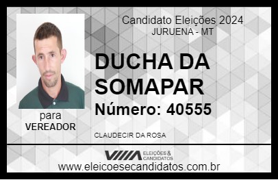 Candidato DUCHA DA SOMAPAR 2024 - JURUENA - Eleições