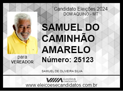 Candidato SAMUEL DO CAMINHÃO AMARELO 2024 - DOM AQUINO - Eleições