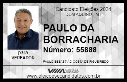 Candidato PAULO DA BORRACHARIA 2024 - DOM AQUINO - Eleições