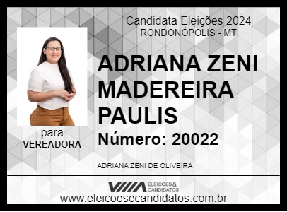 Candidato ADRIANA ZENI MADEREIRA PAULIS 2024 - RONDONÓPOLIS - Eleições