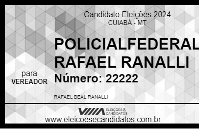 Candidato POLICIALFEDERAL RAFAEL RANALLI 2024 - CUIABÁ - Eleições