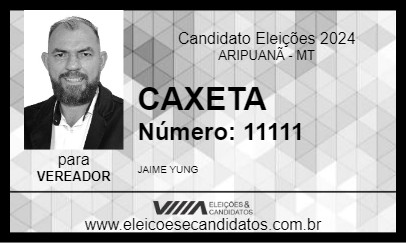 Candidato CAXETA 2024 - ARIPUANÃ - Eleições