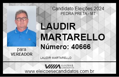 Candidato LAUDIR MARTARELLO 2024 - PEDRA PRETA - Eleições