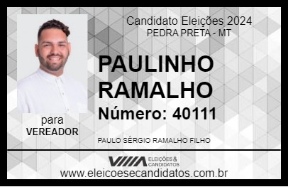 Candidato PAULINHO RAMALHO 2024 - PEDRA PRETA - Eleições