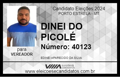 Candidato DINEI DO PICOLÉ 2024 - PORTO ESTRELA - Eleições