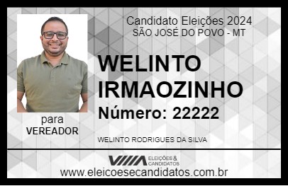 Candidato WELINTO IRMAOZINHO 2024 - SÃO JOSÉ DO POVO - Eleições