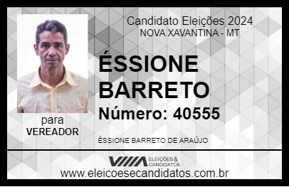 Candidato ÉSSIONE BARRETO 2024 - NOVA XAVANTINA - Eleições